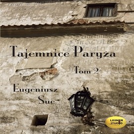 okładka Tajemnice Paryża Tom2 audiobook | MP3 | Eugeniusz Sue