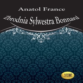 okładka Zbrodnia Sylwestra Bonnard audiobook | MP3 | Anatol France