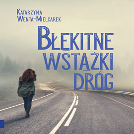 okładka Błękitne wstążki dróg audiobook | MP3 | Wenta-Mielcarek Katarzyna