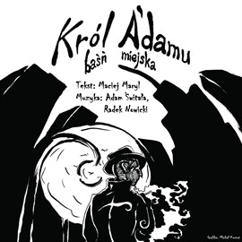 okładka Król A'damu. Baśń miejska audiobook | MP3 | Maryl Maciej