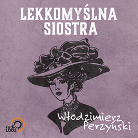 okładka Lekkomyślna siostra audiobook | MP3 | Włodzimierz Perzyński