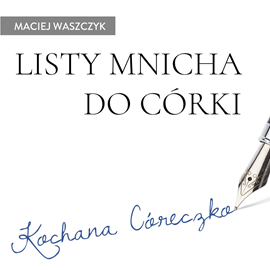 okładka Listy mnicha do córki audiobook | MP3 | Waszczyk Maciej