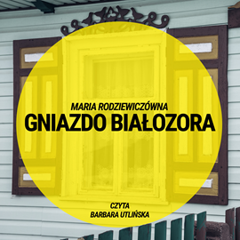 okładka Gniazdo Białozora audiobook | MP3 | Maria Rodziewiczówna