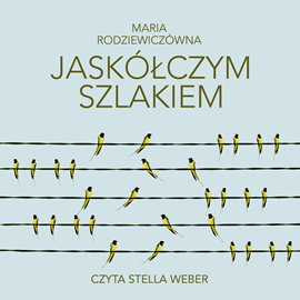 okładka Jaskółczym szlakiem audiobook | MP3 | Maria Rodziewiczówna
