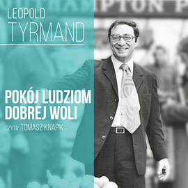 okładka Pokój ludziom dobrej woli… audiobook | MP3 | Leopold Tyrmand