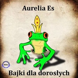 okładka Bajki dla dorosłych audiobook | MP3 | Aurelia Es