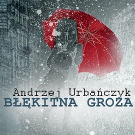 okładka Błękitna groza audiobook | MP3 | Andrzej Urbańczyk