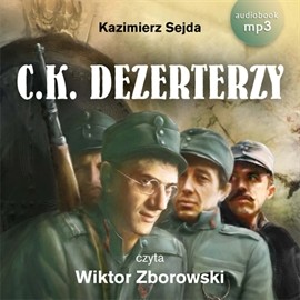 okładka C.K. Dezerterzy audiobook | MP3 | Sejda Kazimierz