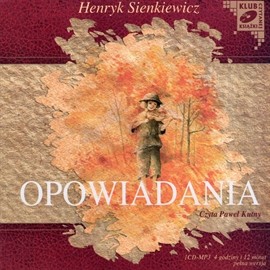 okładka Henryk Sienkiewicz Opowiadania audiobook | MP3 | Henryk Sienkiewicz