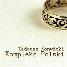 okładka Kompleks Polski audiobook | MP3 | Tadeusz Konwicki