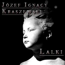 okładka Lalki audiobook | MP3 | Józef Ignacy Kraszewski