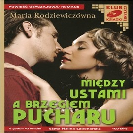okładka Między ustami a brzegiem pucharu audiobook | MP3 | Maria Rodziewiczówna