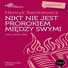 okładka Nikt nie jest prorokiem między swymi audiobook | MP3 | Henryk Sienkiewicz