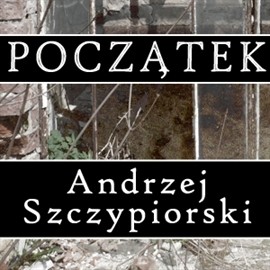 okładka Początek audiobook | MP3 | Andrzej Szczypiorski