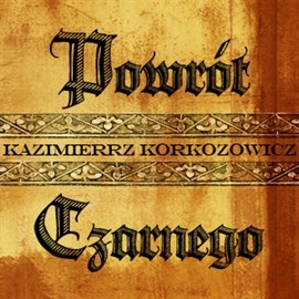 okładka Powrót Czarnego audiobook | MP3 | Kazimierz Korkozowicz