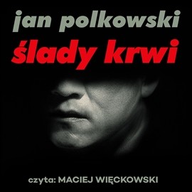 okładka Ślady krwi audiobook | MP3 | Jan Polkowski