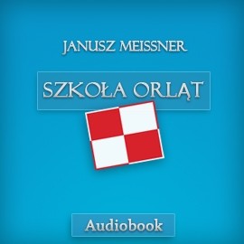okładka Szkoła Orląt audiobook | MP3 | Janusz Meissner