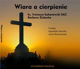 okładka Wiara a cierpienie audiobook | MP3 | Ireneusz Łukanowski