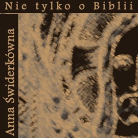 okładka Nie tylko o Biblii audiobook | MP3 | Anna Świderkówna