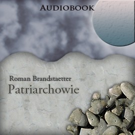 okładka Patriarchowie. audiobook | MP3 | Roman Brandstaetter