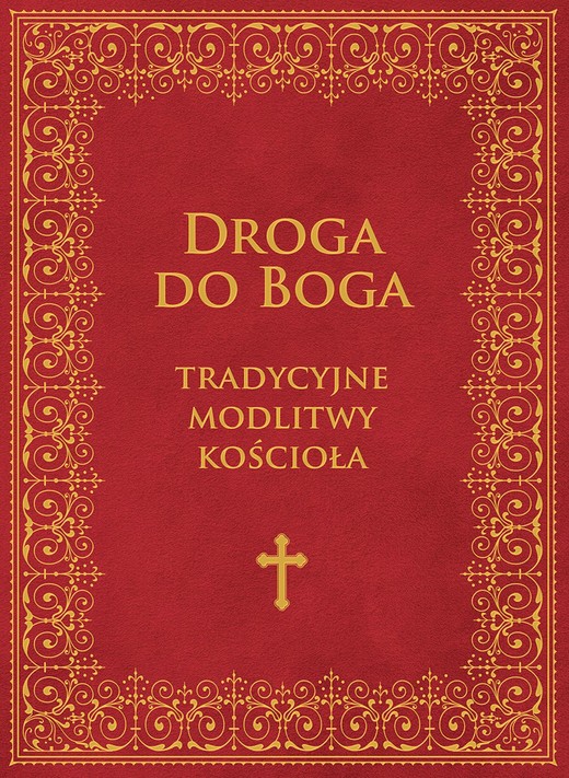 okładka Droga do Boga. Tradycyjne modlitwy kościoła ebook | epub, mobi | Wydawnictwo M