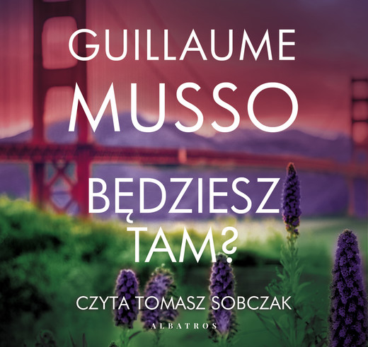 okładka BĘDZIESZ TAM? audiobook | MP3 | Guillaume Musso
