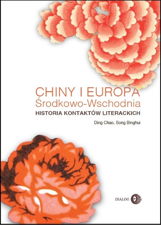 okładka Chiny i Europa Środkowo-Wschodnia. Historia kontaktów literackich ebook | epub, mobi | Ding Chao, Song Binghui