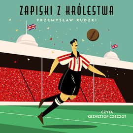 okładka Zapiski z królestwa. 50 niesamowitych opowieści o angielskim futbolu audiobook | MP3 | Przemysław Rudzki