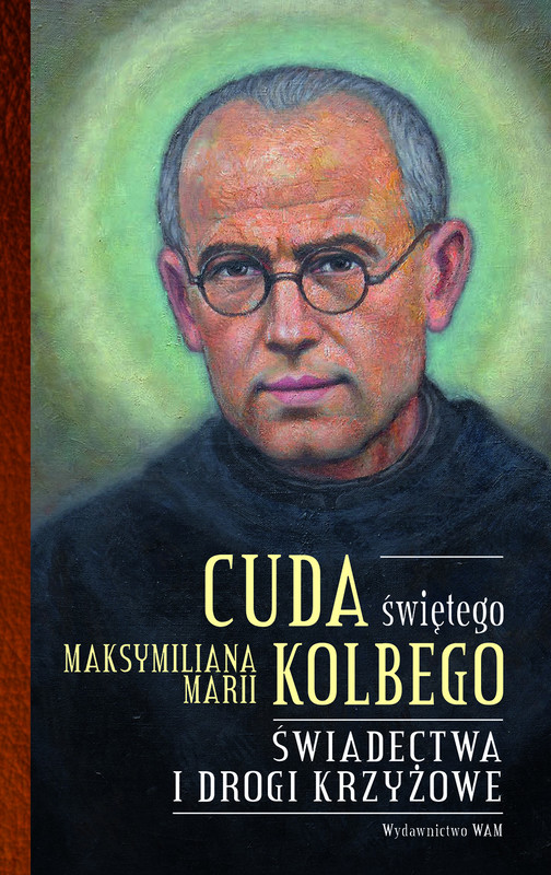 okładka Cuda świętego Maksymiliana Marii Kolbego część 2 ebook | epub, mobi | Katarzyna Pytlarz