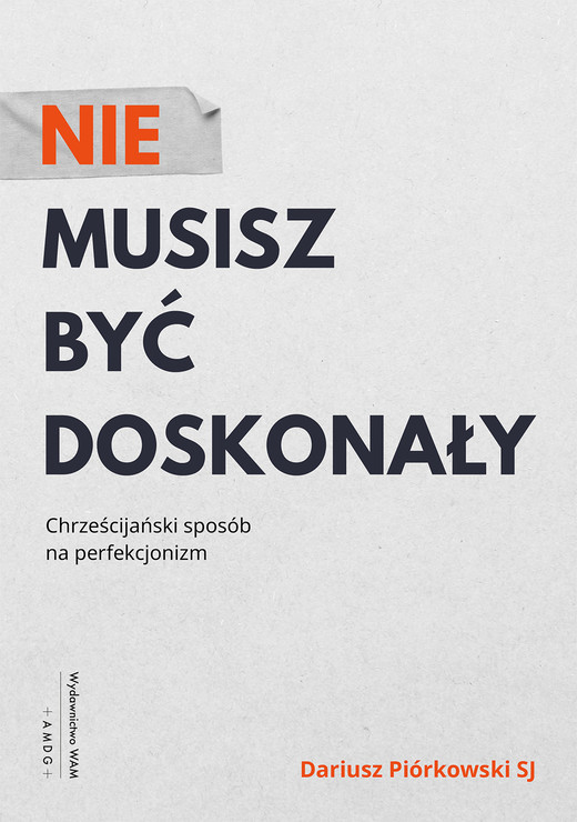 okładka Nie musisz być doskonały ebook | epub, mobi | Dariusz Piórkowski SJ