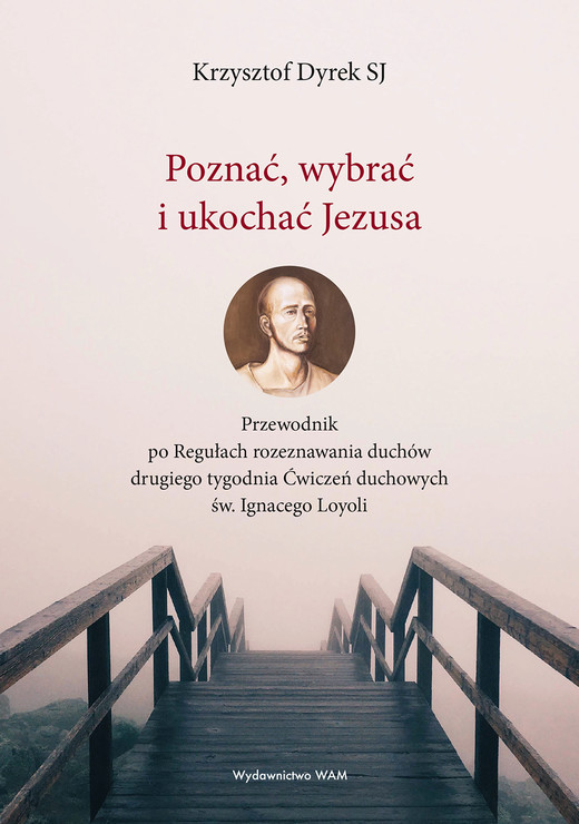 okładka Poznać, wybrać i ukochać Jezusa ebook | epub, mobi | Krzysztof Dyrek SJ