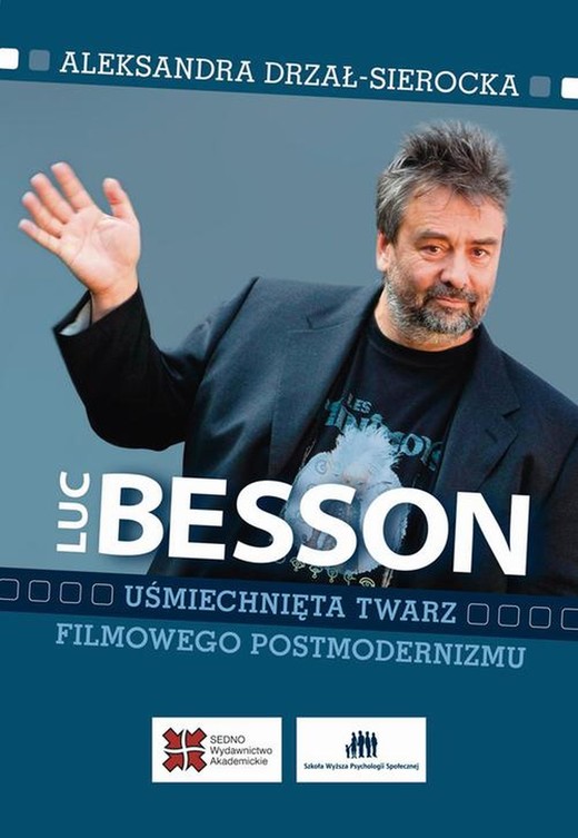 okładka Luc Besson Uśmiechnięta twarz filmowego postmodernizmu ebook | pdf | Aleksandra Drzał-Sierocka