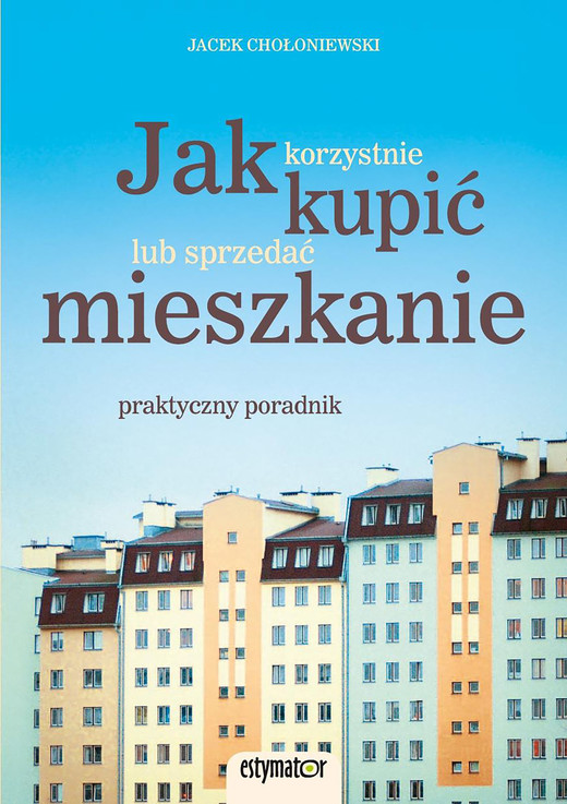 okładka Jak korzystnie kupić lub sprzedać mieszkanie ebook | epub, mobi | Jacek Chołoniewski