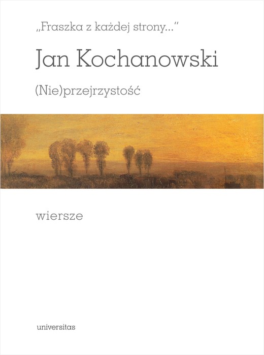 okładka „Fraszka z każdej strony…”. (Nie)przejrzystość. Wiersze ebook | pdf | Jan Kochanowski