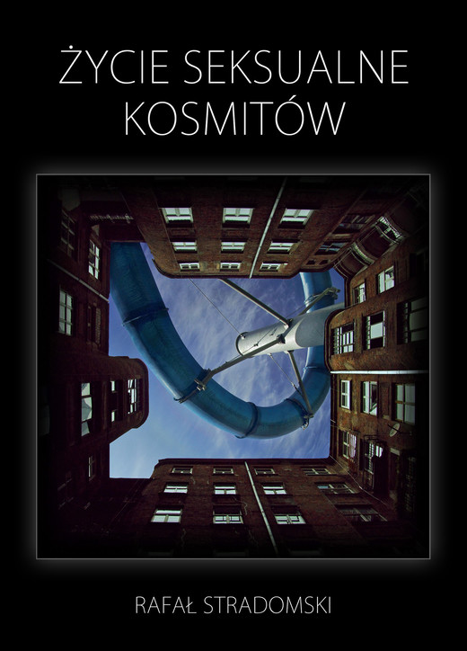 okładka Życie seksualne kosmitów ebook | epub, mobi | Rafał Stradomski