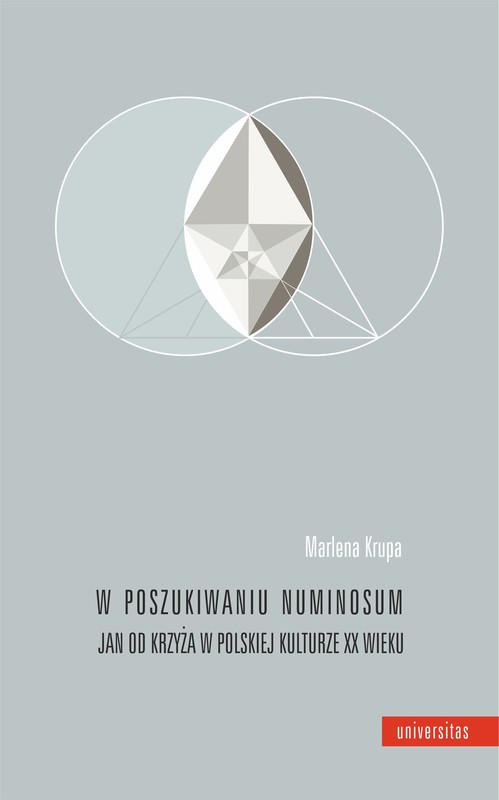 okładka W poszukiwaniu numinosum. Jan od Krzyża w polskiej kulturze XX wieku ebook | epub, mobi | Krupa Marlena