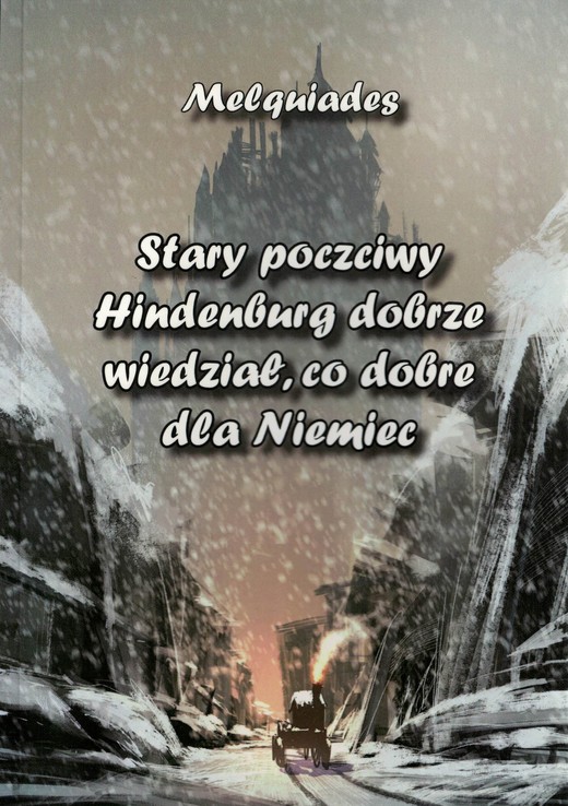 okładka Stary poczciwy Hindenburg dobrze wiedział, co dobre dla Niemiec ebook | epub, mobi | Melquiades