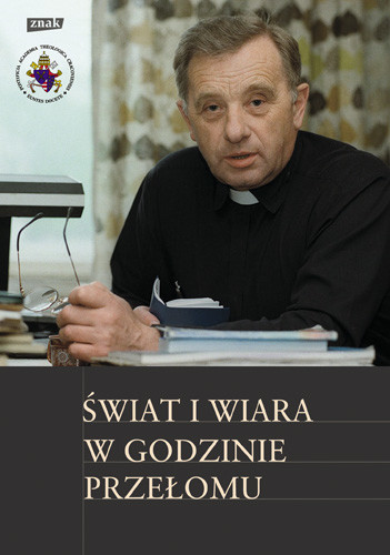 okładka Świat i wiara w godzinie przełomu. Dni Tischnerowskie 2010 książka