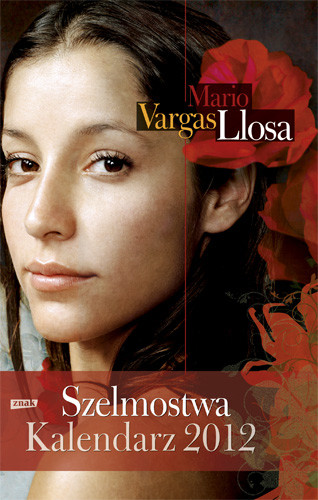 okładka Szelmostwa. Kalendarz 2012  książka | Mario Vargas Llosa