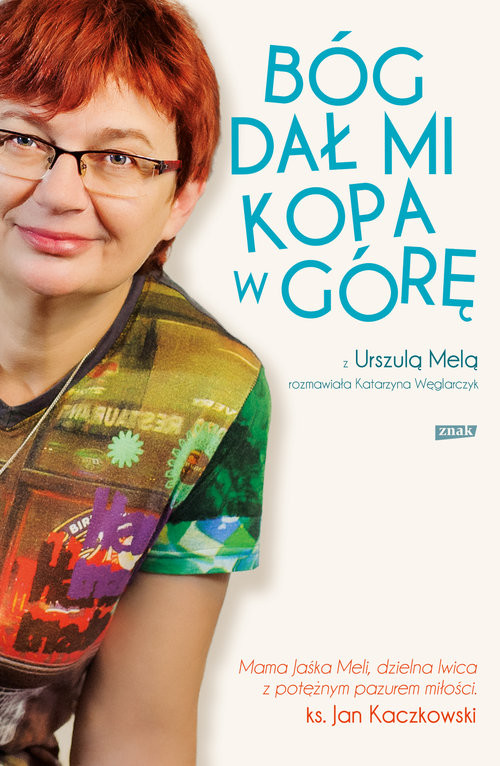 okładka Bóg dał mi kopa w górę.  książka | Urszula Mela, Katarzyna Węglarczyk