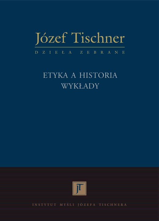 okładka Etyka a historia. Wykłady książka | Józef Tischner