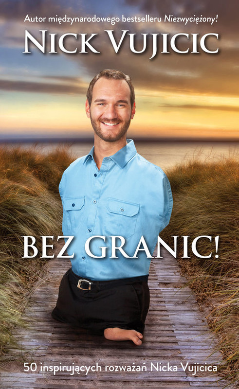 okładka Bez granic! 50 inspirujących rozważań Nicka Vujcica książka | Nick Vujicic