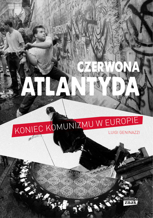 okładka Czerwona Atlantyda. Upadek komunizmu w Europie  książka | Luigi Geninazzi