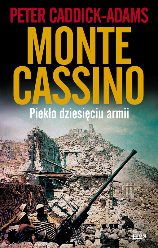 okładka Monte Cassino. Piekło dziesięciu armii  książka | Peter Caddick-Adams