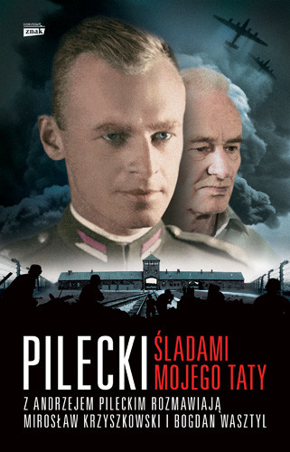 okładka Pilecki. Śladami mojego taty książka | Mirosław Krzyszkowski, Bogdan Wasztyl