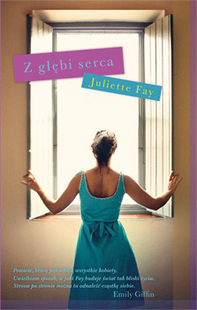 okładka Z głębi serca książka | Juliette Fay
