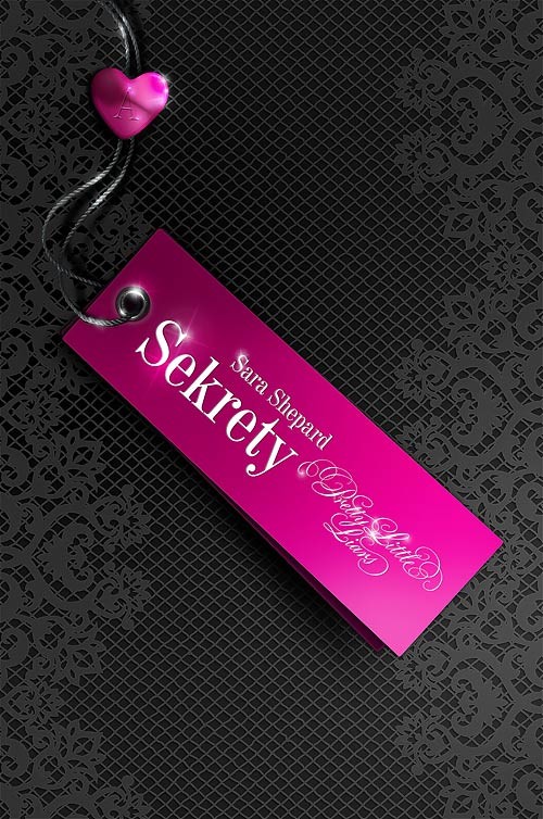 okładka Pretty Little Liars. Sekrety książka | Sara Shepard