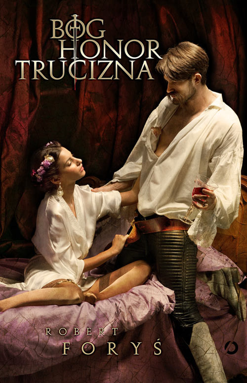 okładka Bóg, honor, trucizna  książka | Robert Foryś