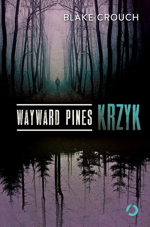 okładka Wayward Pines. Krzyk  książka | Blake Crouch