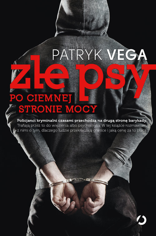 okładka Złe psy. Po ciemnej stronie mocy  książka | Patryk Vega